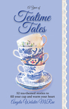 A Year of Teatime Tales: 52 Tea-Themed Stories to Fill Your Cup and Warm Your Heart