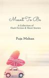 Meant To Be - A Collection of Flash Fiction & Short Stories
