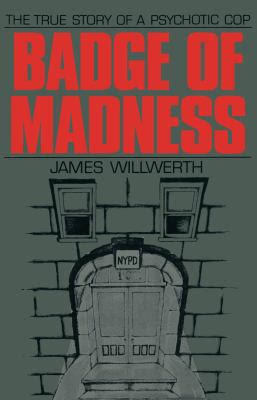 badge-of-madness-the-true-story-of-a-psychotic-cop