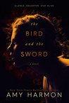 The Bird and the Sword (The Bird and the Sword, #1)