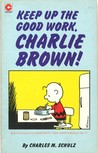 Keep Up the Good Work, Charlie Brown cover