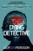 The Dying Detective by Leif G.W. Persson