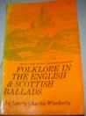 Folklore in the English and Scottish Ballads
