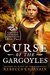 Curse of the Gargoyles (Gargoyle Guardian Chronicles #2) by Rebecca Chastain