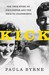Kick The True Story of JFK's Sister and the Heir to Chatsworth by Paula Byrne