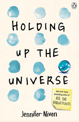 Holding Up the Universe – Jennifer Niven