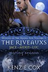 The Riveauxs: Wolves of the Rising Sun Volume 1 (Mating Season)