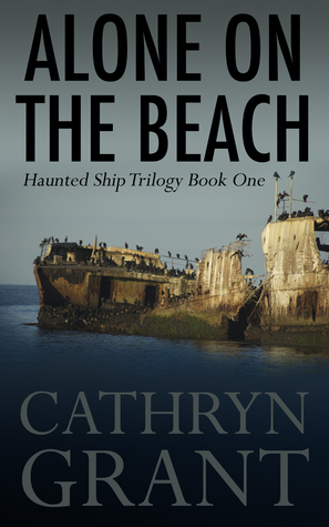 Alone on the Beach: The Haunted Ship Trilogy Book One por Cathryn Grant DJVU PDF FB2