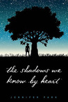 The Shadows We Know by Heart