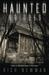 Haunted Bridges Over 300 of America's Creepiest Crossings by Rich Newman