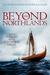 Beyond the Northlands Viking Voyages and the Old Norse Sagas by Eleanor Rosamund Barraclough