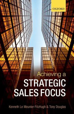 achieving-a-strategic-sales-focus-contemporary-issues-and-future-challenges