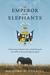 The Emperor and the Elephants A Peace Corps Volunteer's Story of Life During the Late 1970s in the Central African Empire by Richard W Carroll