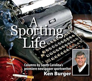 a-sporting-life-columns-by-south-carolina-s-premiere-newspaper-sportswriter