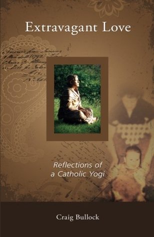 extravagant-love-reflections-of-a-catholic-yogi
