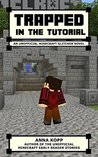 Trapped in the Tutorial: An Unofficial Minecraft Glitcher Novel (The Glitcher Book 1)