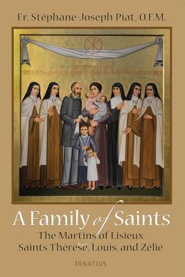 a-family-of-saints-the-martins-of-lisieux-saints-therese-louis-and-zelie