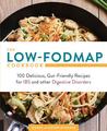 The Low-FODMAP Cookbook: 100 Delicious, Gut-Friendly Recipes for Digestive Disorders including IBS, Crohn's, and Colitis