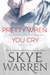 Pretty When You Cry (Stripped, #3) by Skye Warren