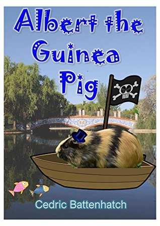 Albert the Guinea Pig FB2 PDF - por Cedric Battenhatch