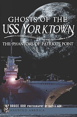 ghosts-of-the-uss-yorktown-the-phantoms-of-patriots-point-haunted-america