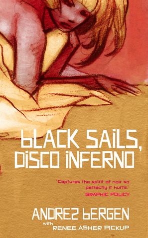 Black Sails, Disco Inferno by Andrez Bergen