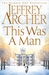 This Was a Man (The Clifton Chronicles, #7) by Jeffrey Archer
