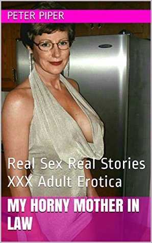 my-horny-mother-in-law-real-sex-real-stories-xxx-adult-erotica