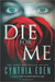 Die For Me (For Me, #1) by Cynthia Eden