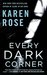 Every Dark Corner (Romantic Suspense, #18; Cincinnati, #3) by Karen Rose