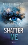 Shatter Me (Shatter Me, #1)