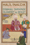 Osmanlı Tarihinde İslâmiyet ve Devlet