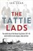 The Tattie Lads The untold story of the Rescue Tug Service 1917–45 and its battle to save ships, lives and cargoes by Ian Dear
