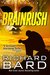 Brainrush (Brainrush #1) by Richard Bard