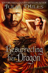 Resurrecting Her Dragon (Dragon Guard #13)