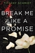 Break Me Like a Promise (Once Upon a Crime Family, #2) by Tiffany Schmidt
