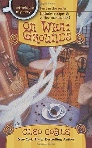 Book Review: Cleo Coyle’s On What Grounds