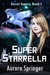 Super Starrella (Secret Supers Book 1) by Aurora Springer