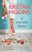 If You Only Knew by Kristan Higgins