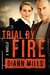 Trial By Fire (FBI Task Force #0.5) by DiAnn Mills