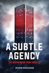A Subtle Agency (The Metaframe War, #1)