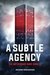 A Subtle Agency (The Metaframe War, #1) by Graeme Rodaughan