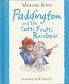 Paddington and the Tutti Frutti Rainbow cover