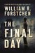The Final Day (After, #3) by William R. Forstchen
