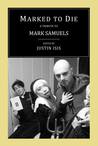 Marked to Die: A Tribute to Mark Samuels cover