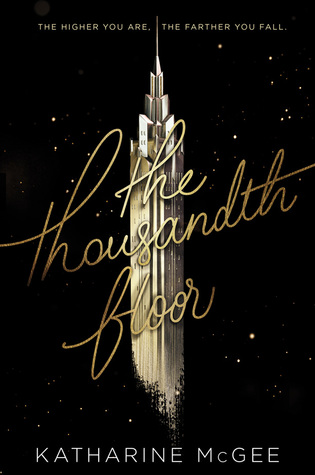 Bücherblog. Rezension. Book cover. The Thousandth Floor (Book 1) by Katharine McGee. Young Adult.