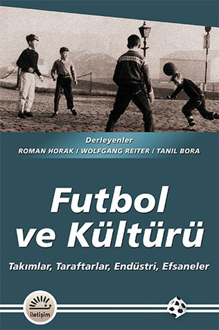 futbol-ve-kltr-takmlar-taraftarlar-endstri-efsaneler