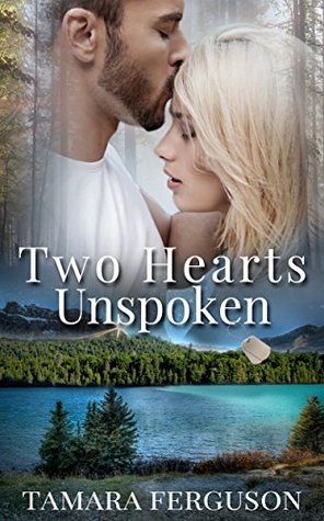 Two Hearts Unspoken (Two Hearts Wounded Warrior, #2)