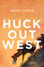 Huck Out West by Robert Coover