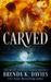 Carved (The Road to Hell, #2) by Brenda K. Davies